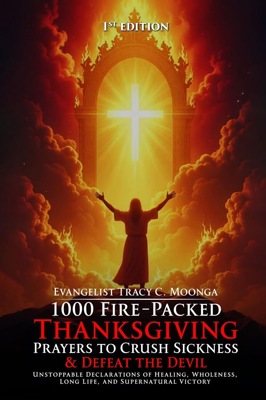 1000 Fire-Packed Thanksgiving Prayers to Crush Sickness and Defeat the Devil - Book Two Religion & Esotericism