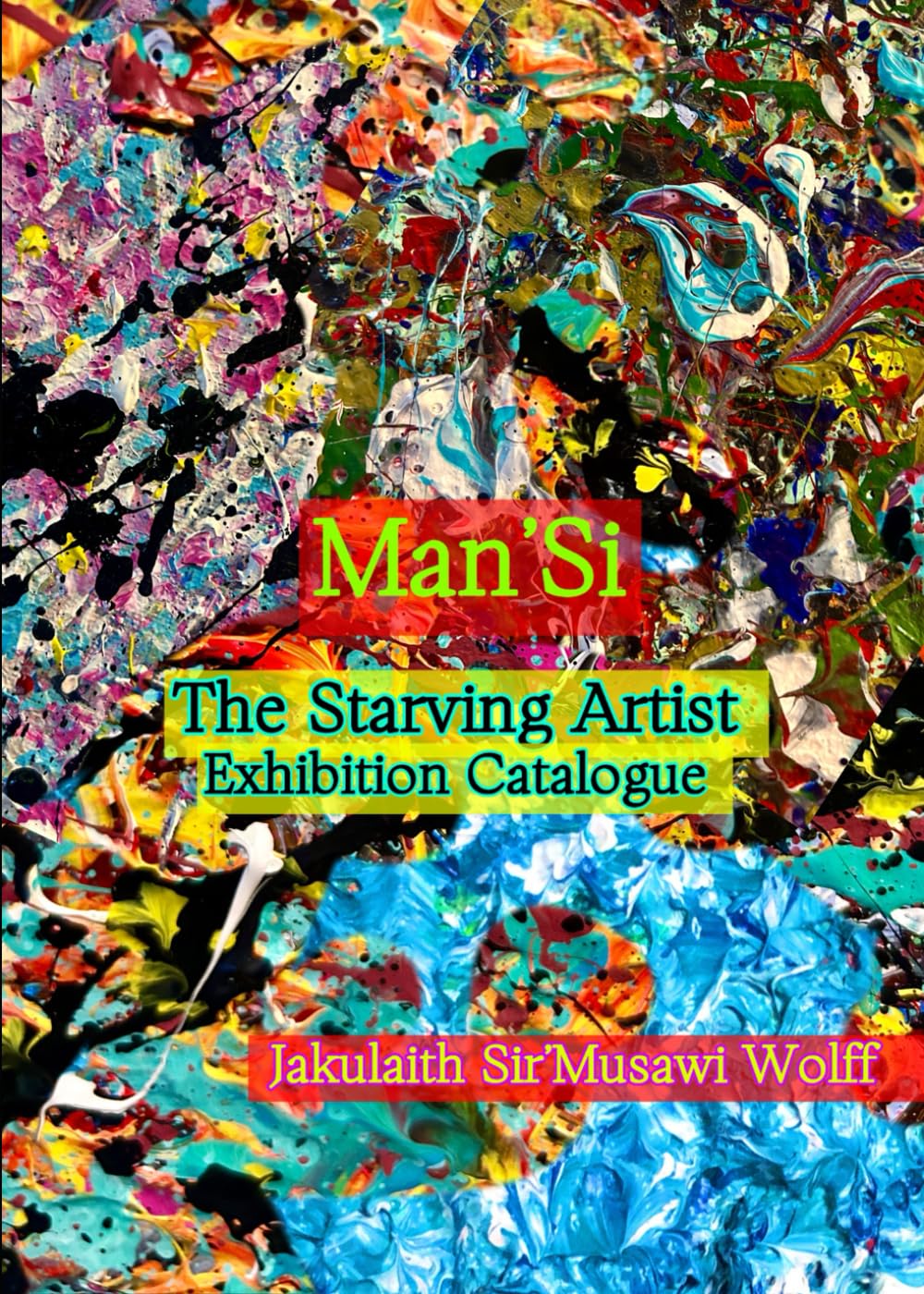 Man'Si: The Starving Artist: Exhibition Catalogue book