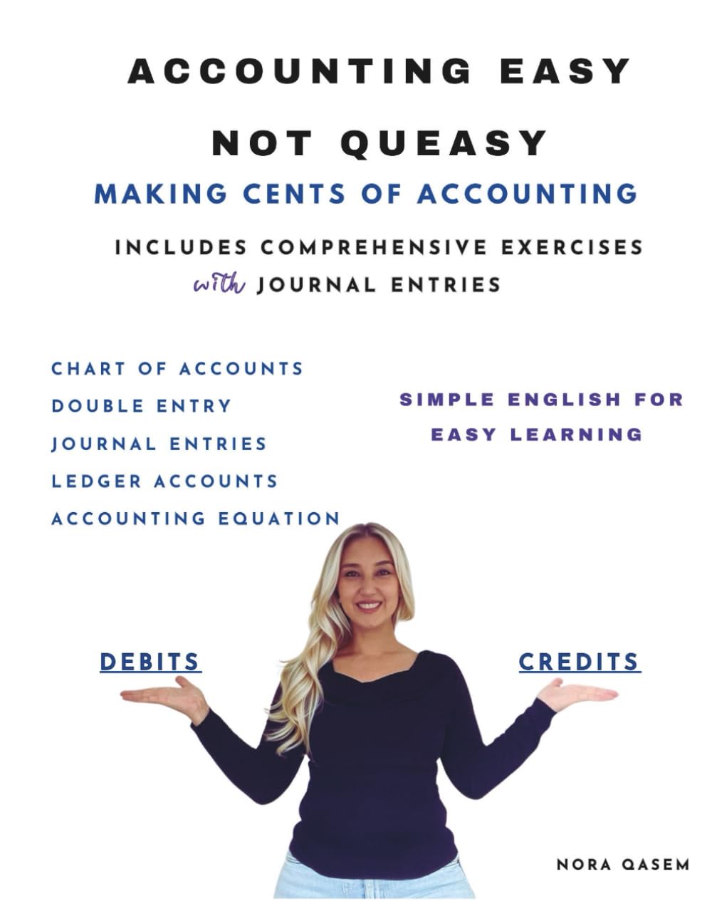 ACCOUNTING EASY NOT QUEASY: MAKING CENTS OF ACCOUNTING book