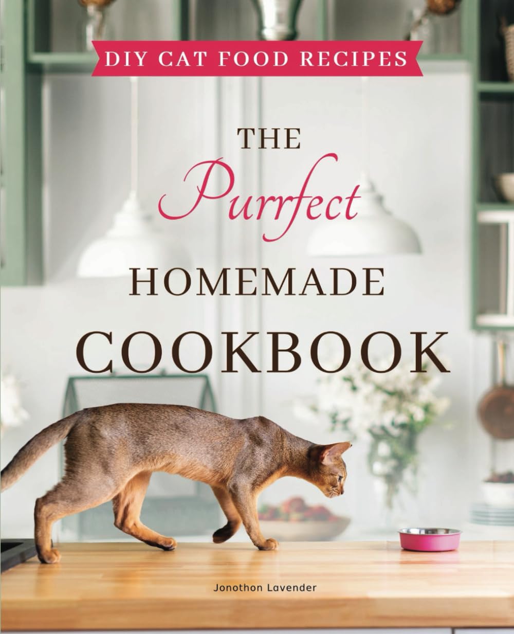 The Purrfect Homemade Cookbook: DIY Cat Food Recipes book