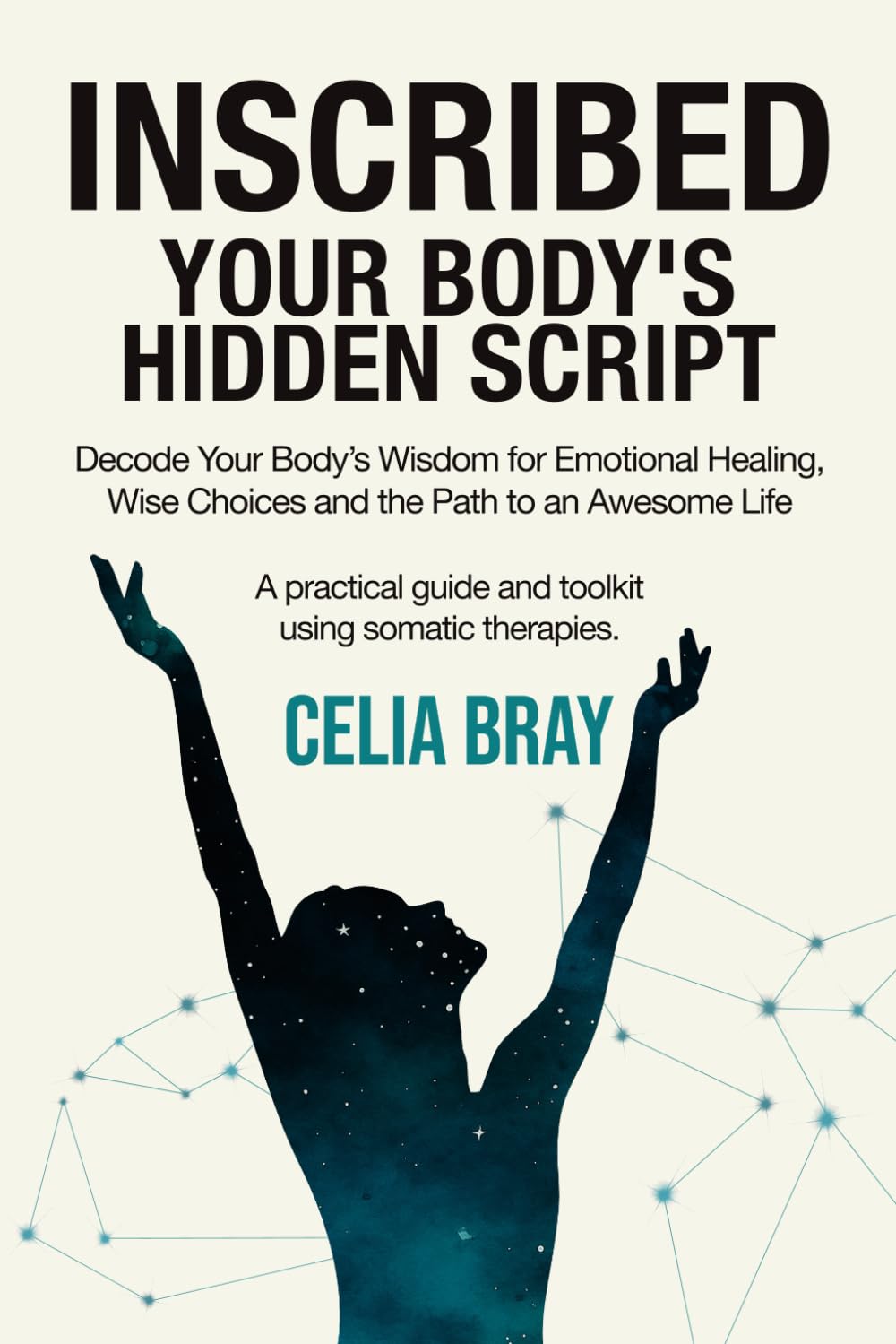 Inscribed–Your Body’s Hidden Script: Decode Your Body’s Wisdom for Emotional Healing, Wise Choices, and the Path to an Awesome Life book