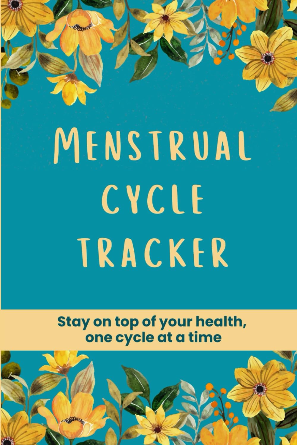 Menstrual Cycle Tracker: Stay on top of your health, one cycle at a time | Track Your Periods, Flow, Symptoms, and Cycles for 5 Years | 6 x 9 in, 65 pages book