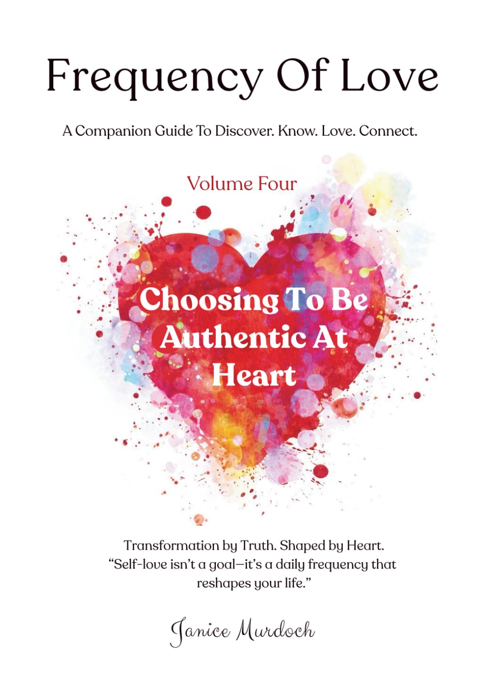 Frequency Of Love: “Self-love isn’t a goal — it’s a daily frequency that reshapes your life.” book