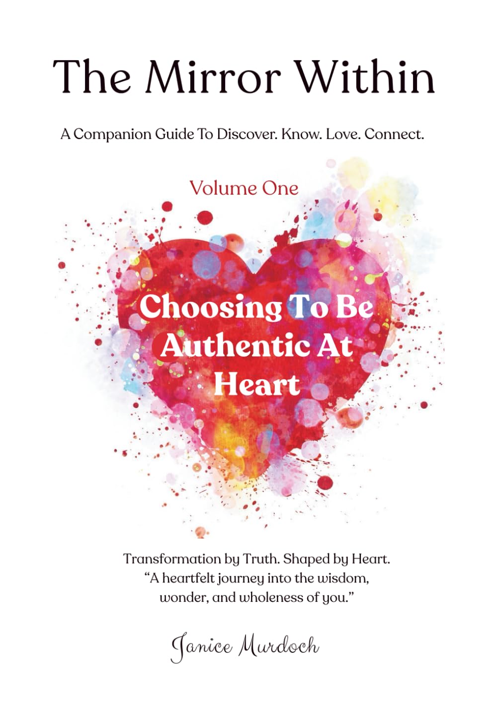 The Mirror Within: “A heartfelt journey into the wisdom, wonder, and wholeness of you.” book