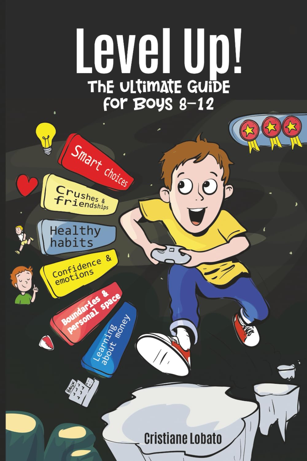 LEVEL UP! THE ULTIMATE GUIDE FOR BOYS 8-12 Non-fiction