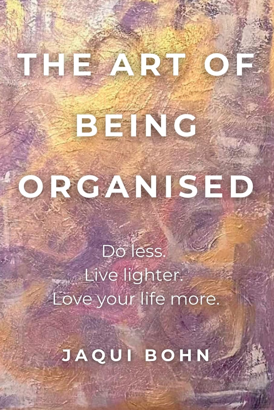 The Art of Being Organised Business, Finance & Career