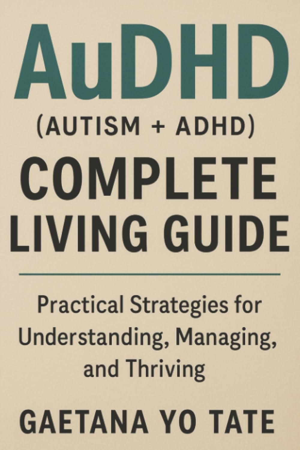 AuDHD (Autism + ADHD) Complete Living Guide Health, Nutrition & Fitness