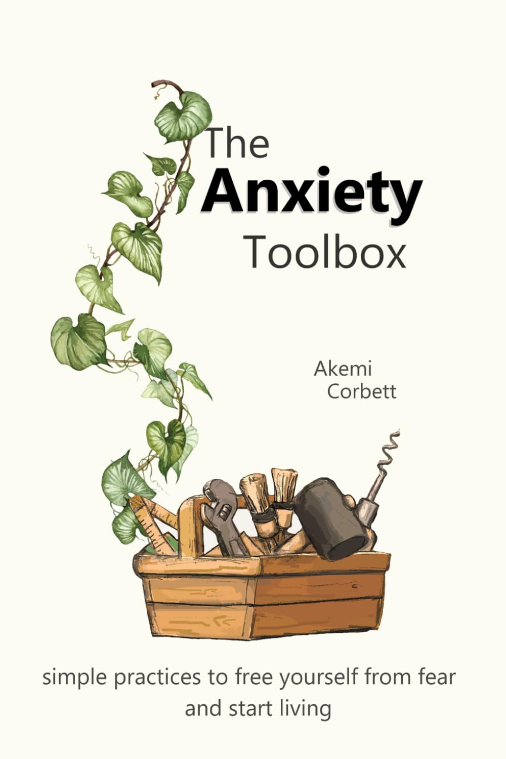 The Anxiety Toolbox: Simple Practices to Free Yourself From Fear and Start Living book