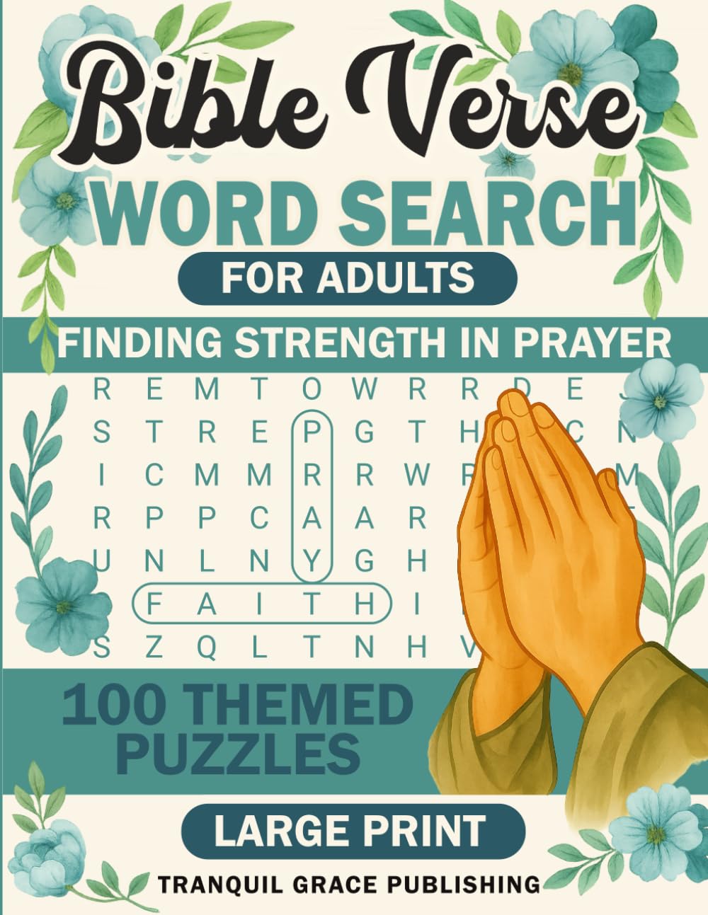 Bible Verse Word Search for Adults Finding Strength in Prayer: 100 Themed Puzzles Large Print book