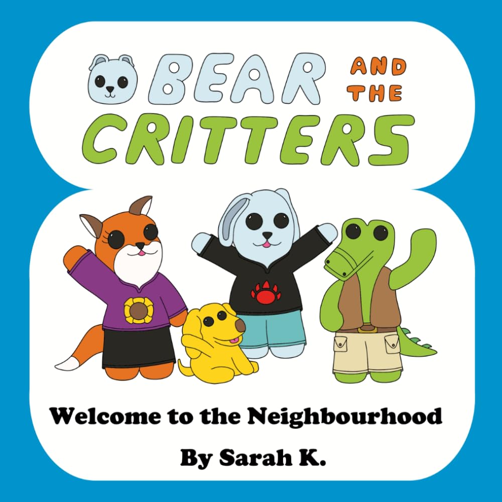 Bear and the Critters: Welcome to the Neighbourhood book