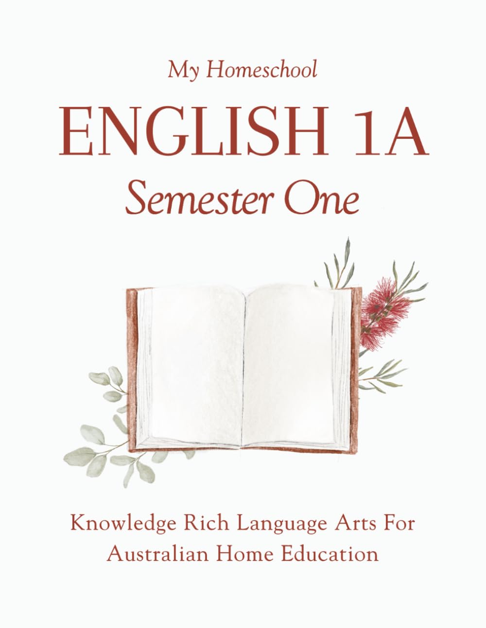 My Homeschool English 1A – Semester One: Knowledge Rich Language Arts for Australian Home Education book