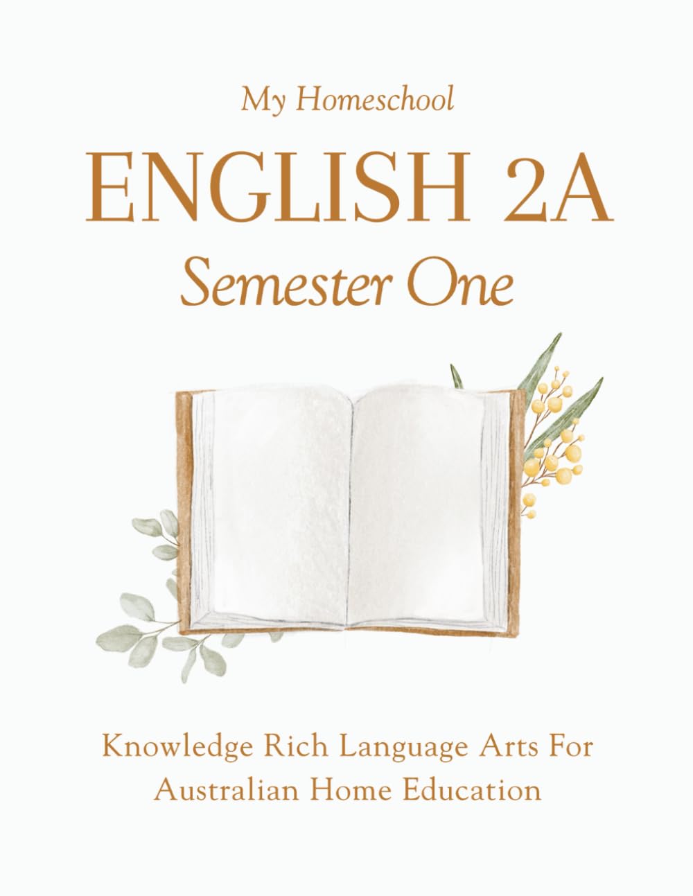 My Homeschool English 2A – Semester One: Knowledge Rich Language Arts for Australian Home Education book