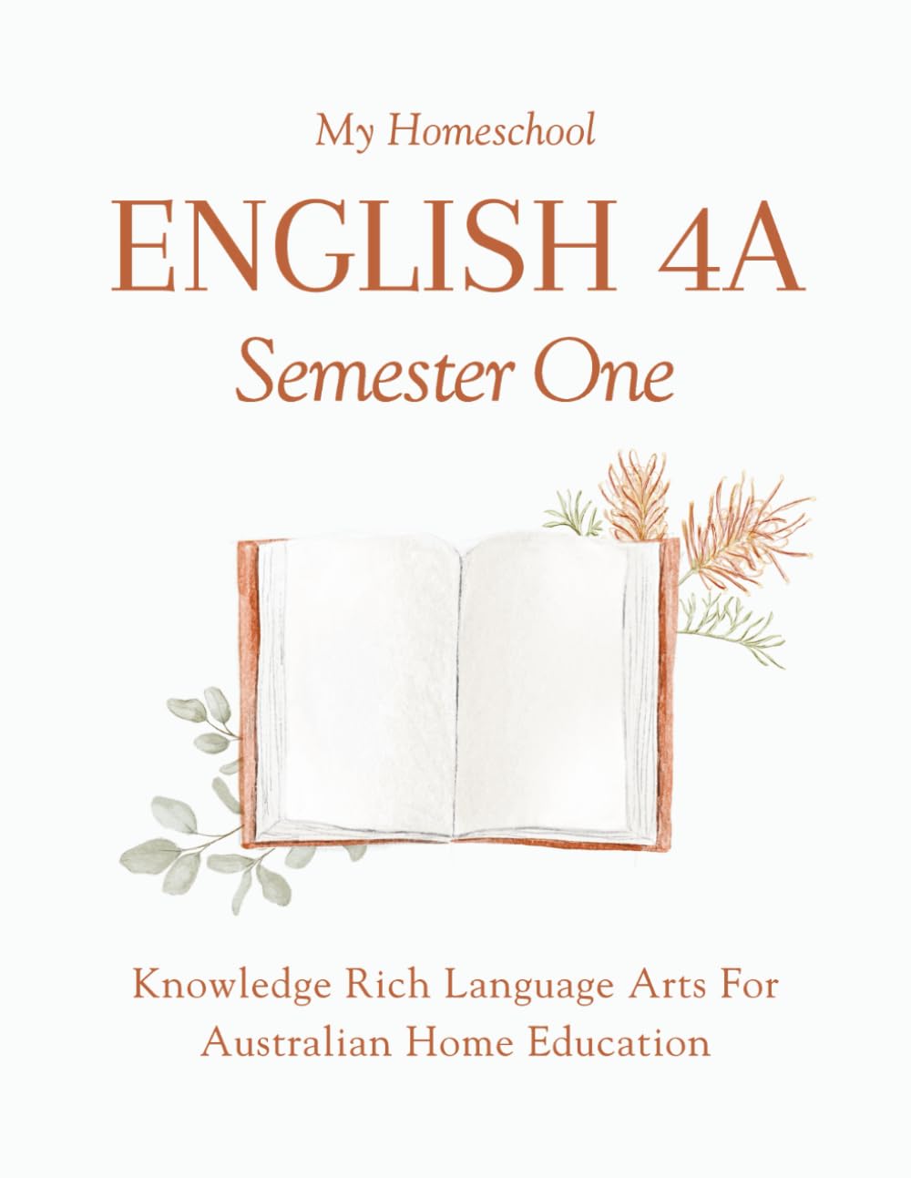 My Homeschool English 4A – Semester One: Knowledge Rich Language Arts for Australian Home Education book