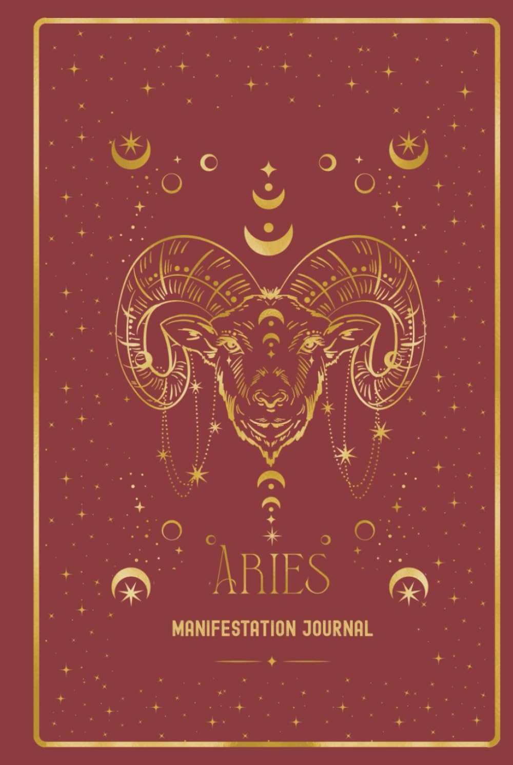 Aries Manifestation Journal: UNLEASH YOUR ARIES FIRE. MANIFEST WITH BOLDNESS. book