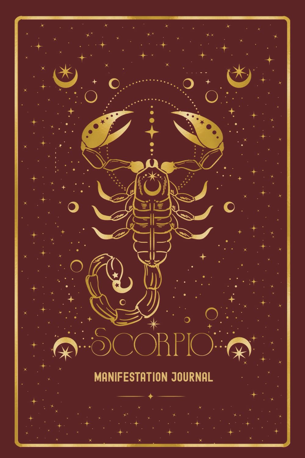 Scorpio Manifestation Journal: UNLEASH YOUR SCORPIO MAGIC. MANIFEST WITH POWER AND GRACE. book