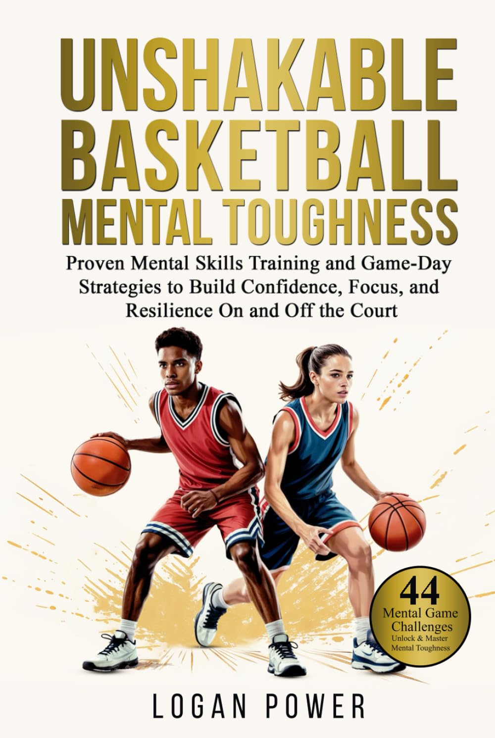 Unshakable Basketball Mental Toughness: Proven Mental Skills Training and Game-Day Strategies to Build Confidence, Focus, and Resilience On and Off the Court (Unshakable Mental Toughness in Sports) Leisure & Fun