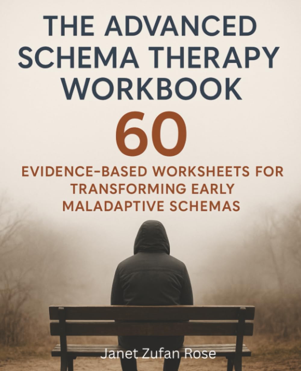 The Advanced Schema Therapy Workbook: 60 Evidence-Based Worksheets for Transforming Early Maladaptive Schemas Psychology