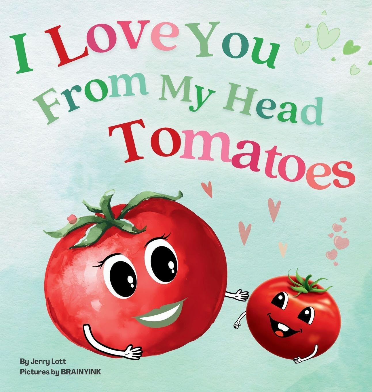 I Love You From My Head Tomatoes Non-fiction