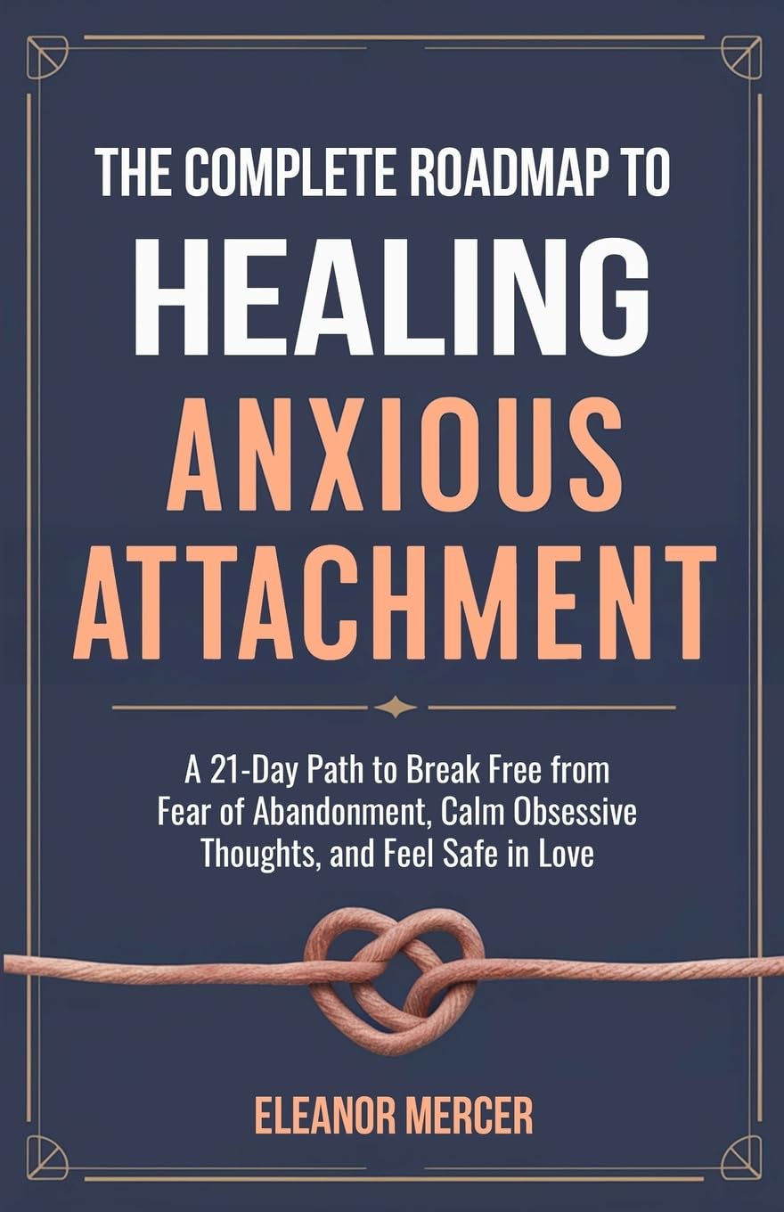 The Complete Roadmap to HEALING ANXIOUS ATTACHMENT Lifestyle