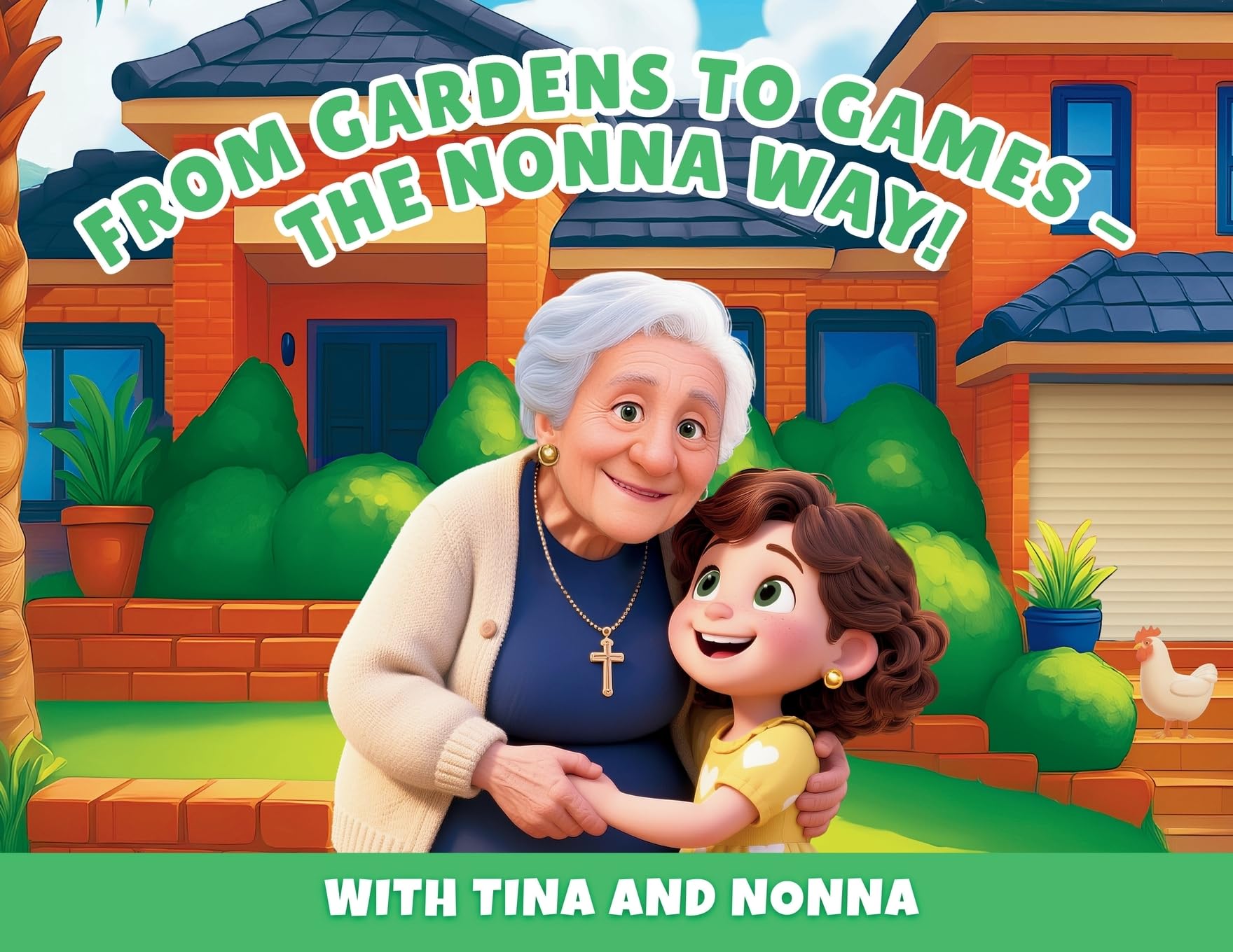 From Gardens to Games, the Nonna Way! with Tina and Nonna book