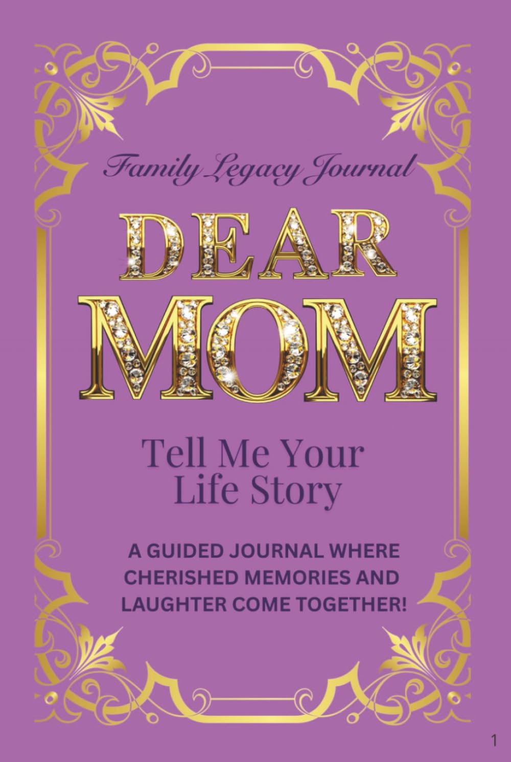 Dear Mom, Tell Me Your Life Story: A Guided Journal Where Cherished Memories and Laughter Come Together book