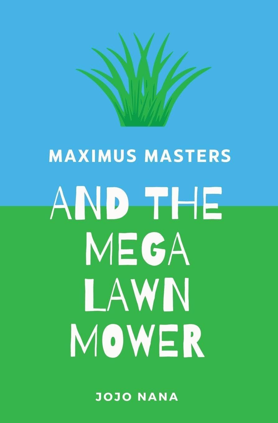 Maximus Masters and the Mega Lawn Mower Novels & Short Stories