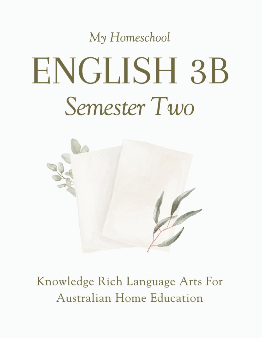 My Homeschool English 3B – Semester Two: Knowledge Rich Language Arts for Australian Home Education book
