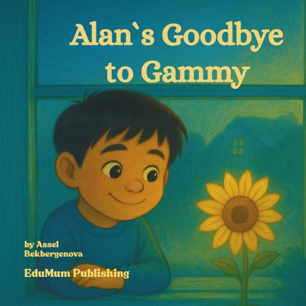 Alan's Goodbye to Gammy: Helping children understand grief, healing, and the power of memories book