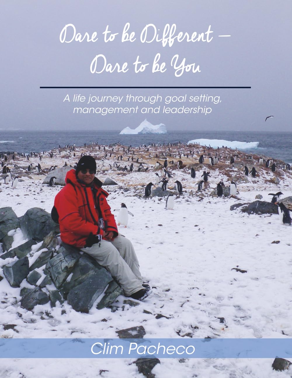 Dare To Be Different...Dare To Be You Edition 2: A life journey through goal setting, Management and leadership book