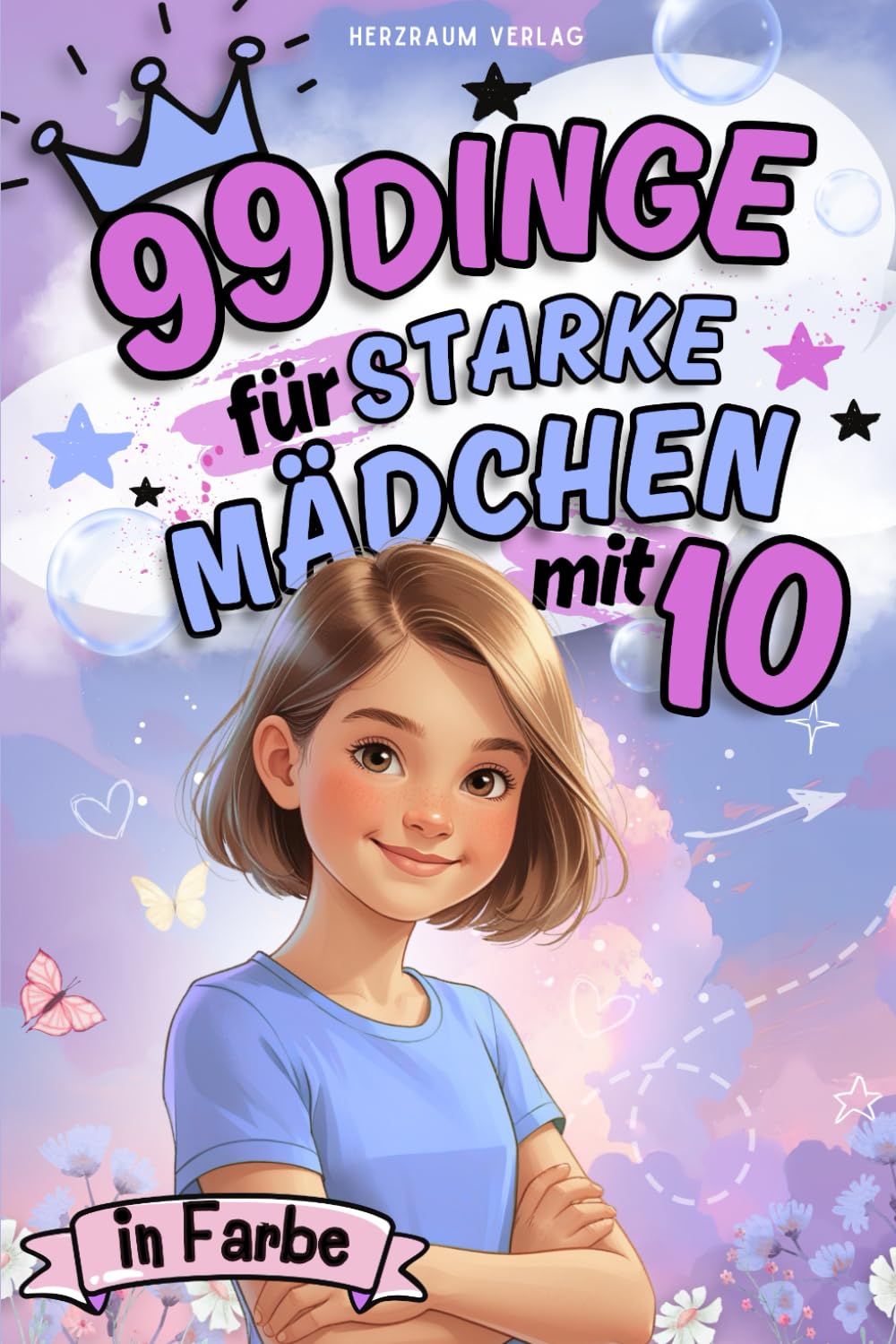 99 Dinge für starke Mädchen mit 10: Ein besonderes Buch für Mädchen 10 Jahre – das perfekte Geschenk zum 10. Geburtstag für Selbstvertrauen und innere Stärke Medicine