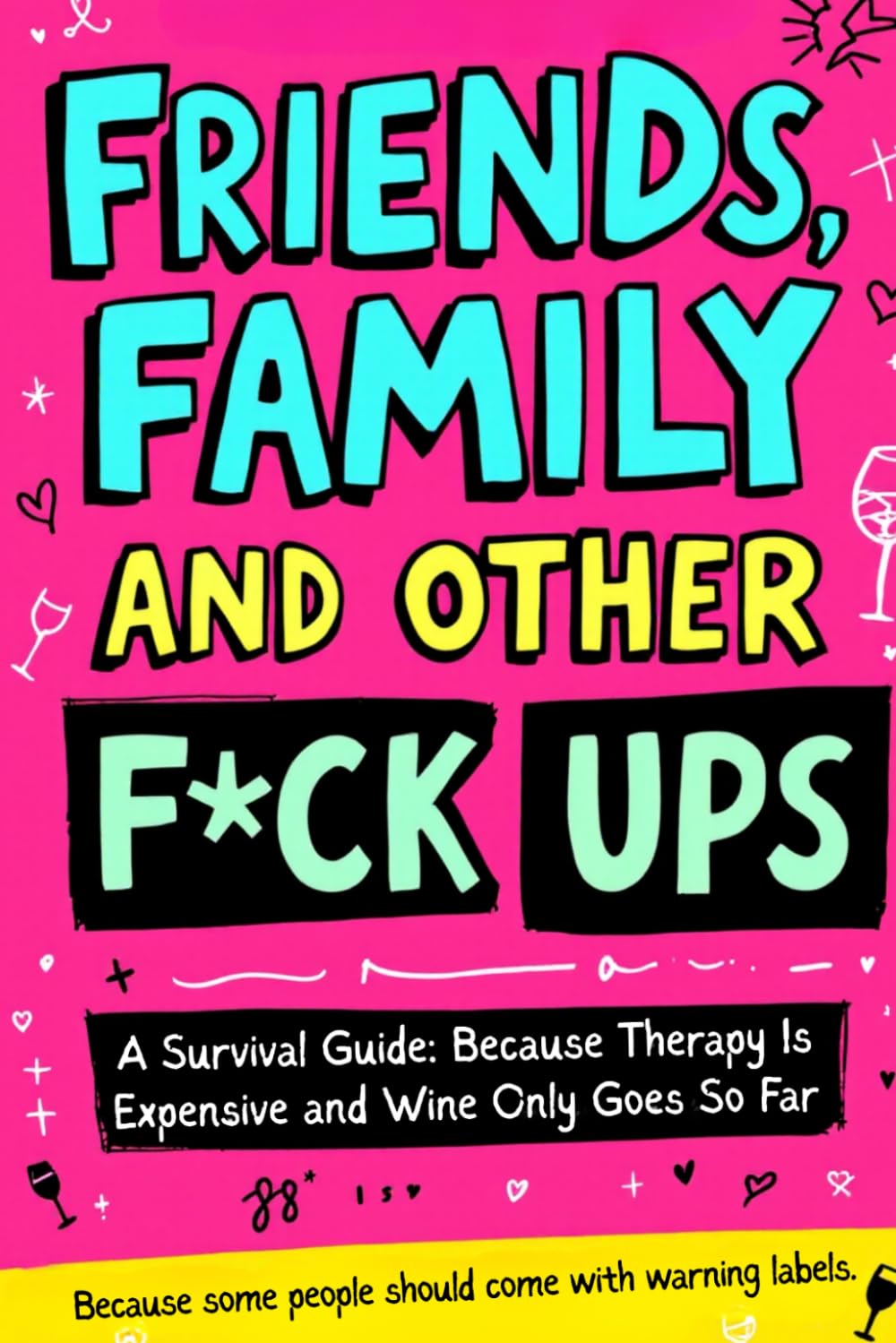 Friends, Family And Other F-Ups Humour & Satire