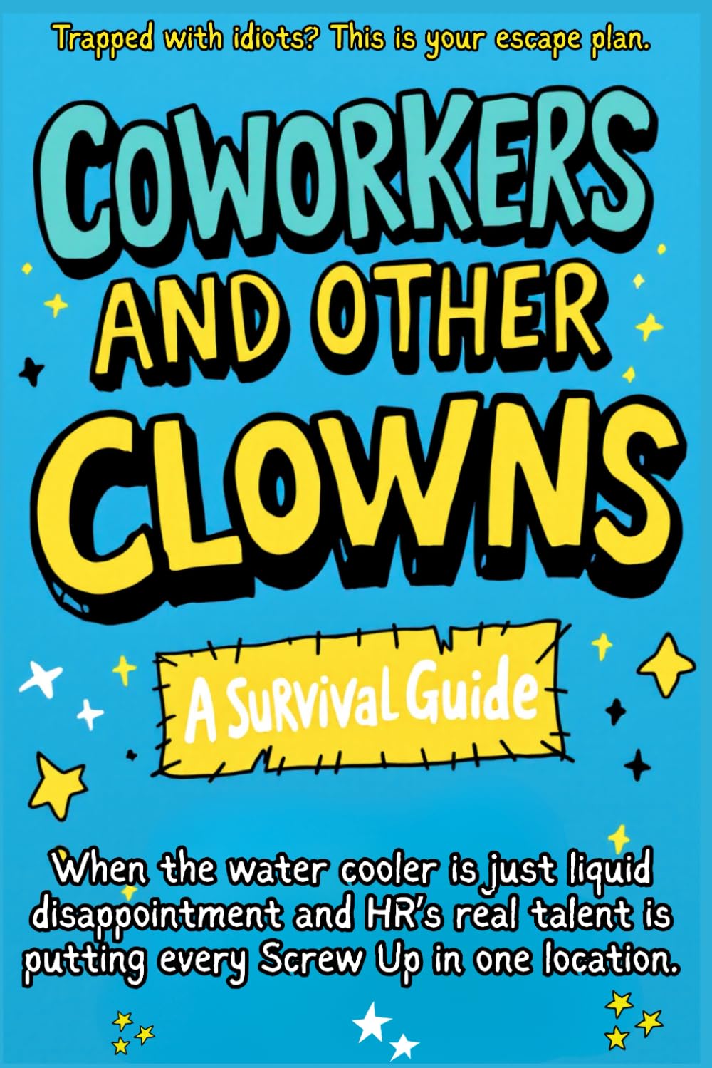 Coworkers And Other Clowns Humour & Satire