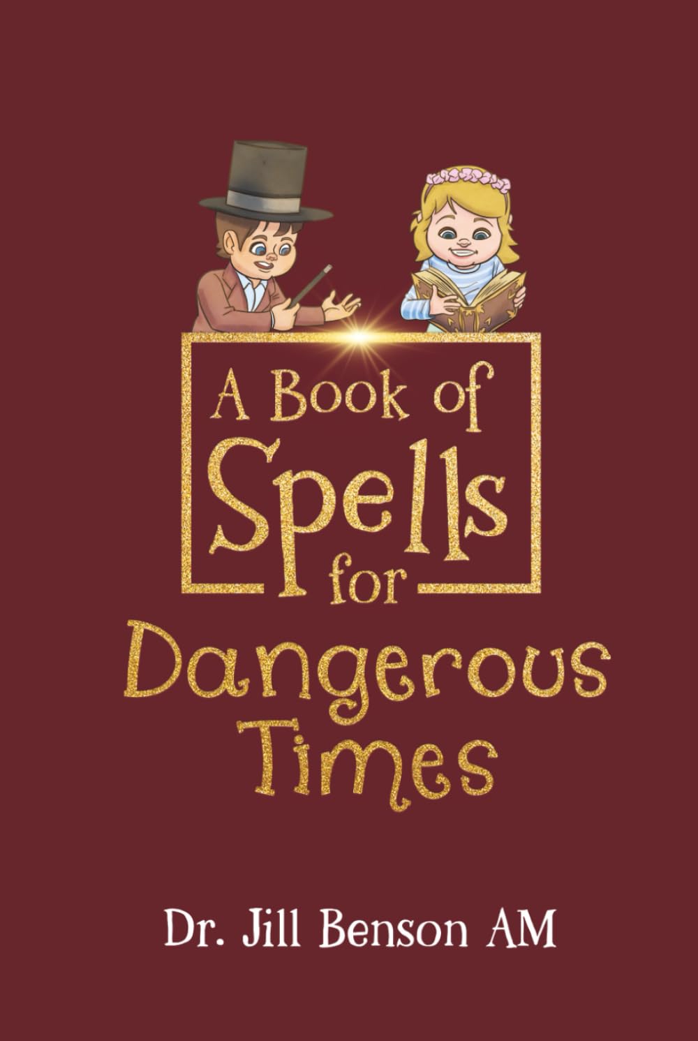 A Book of Spells for Dangerous Times Non-fiction