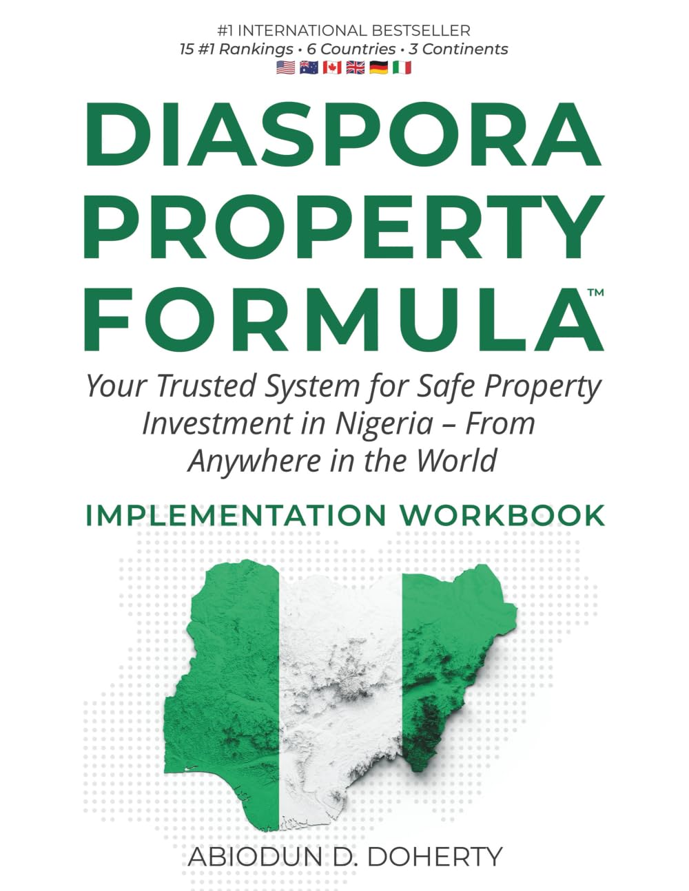 DIASPORA PROPERTY   FORMULA(TM)  IMPLEMENTATION   WORKBOOK  Your Trusted System for Safe Property Investment in Nigeria  - From Anywhere in the World Law