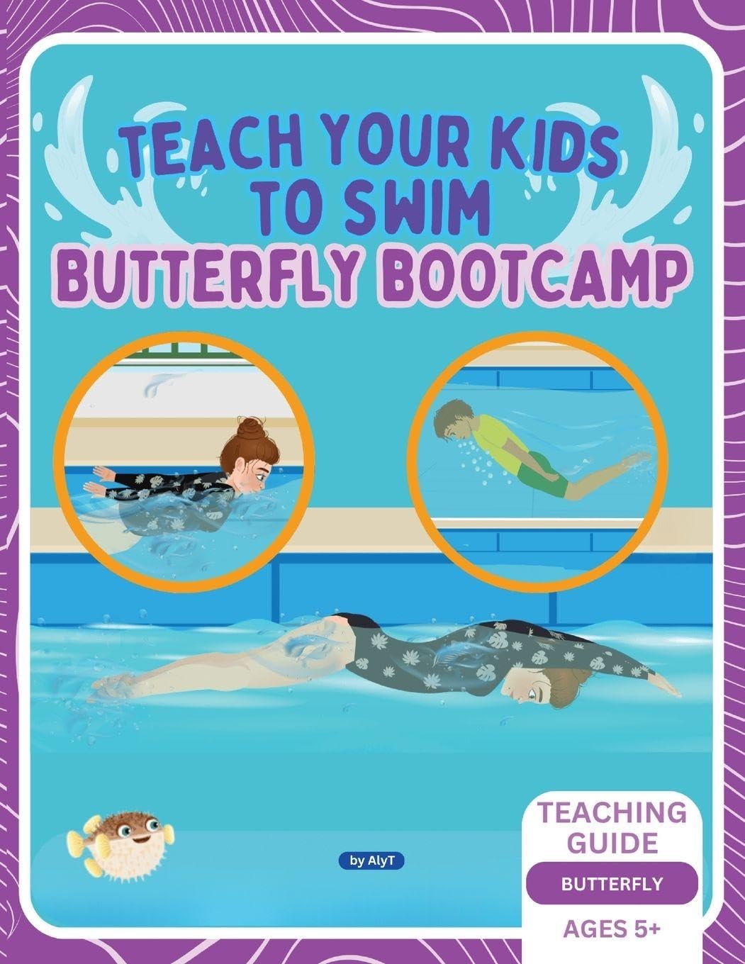 Teach Your Kids To Swim Butterfly Bootcamp Leisure & Fun