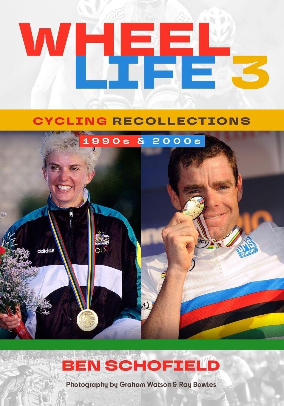 Wheel Life 3 - Cycling Recollections of the 1990s and 2000s Politics & History
