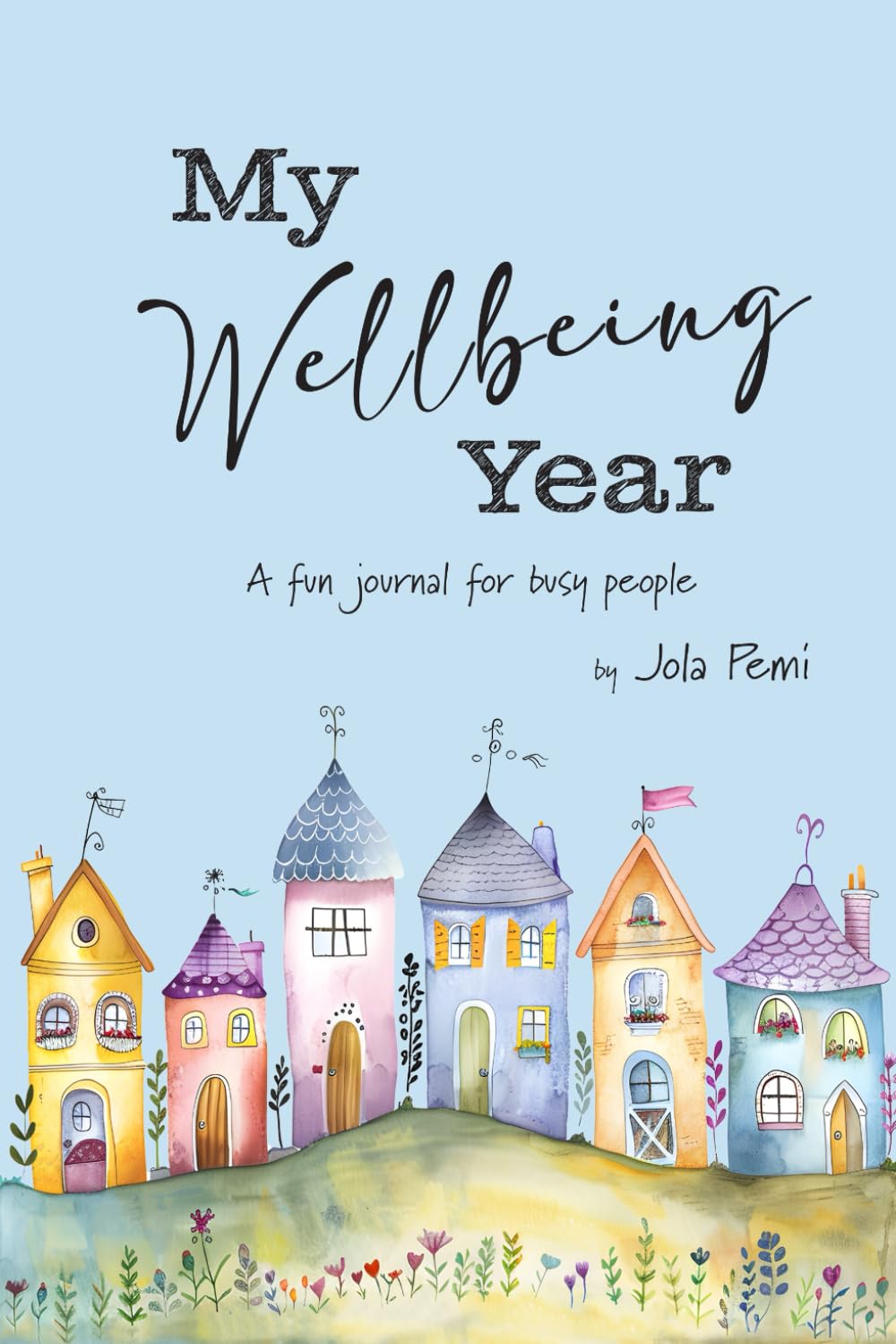 My Wellbeing Year: A journal for busy people book