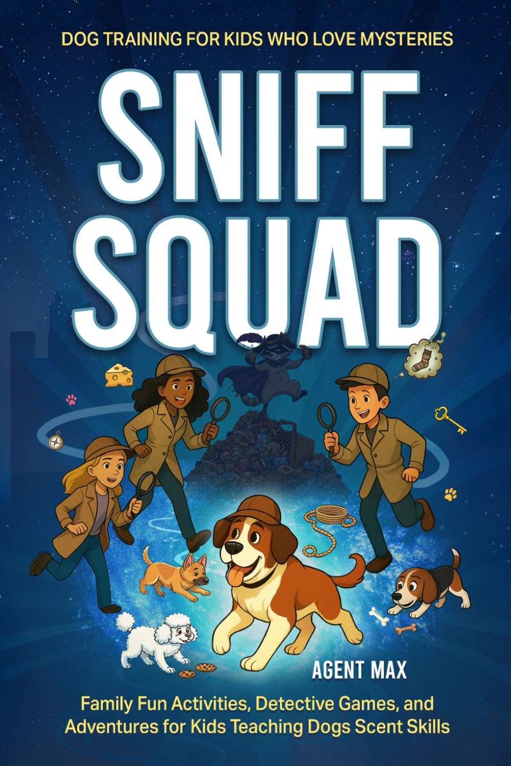 Sniff Squad - Dog Training for Kids Who Love Mysteries Pets