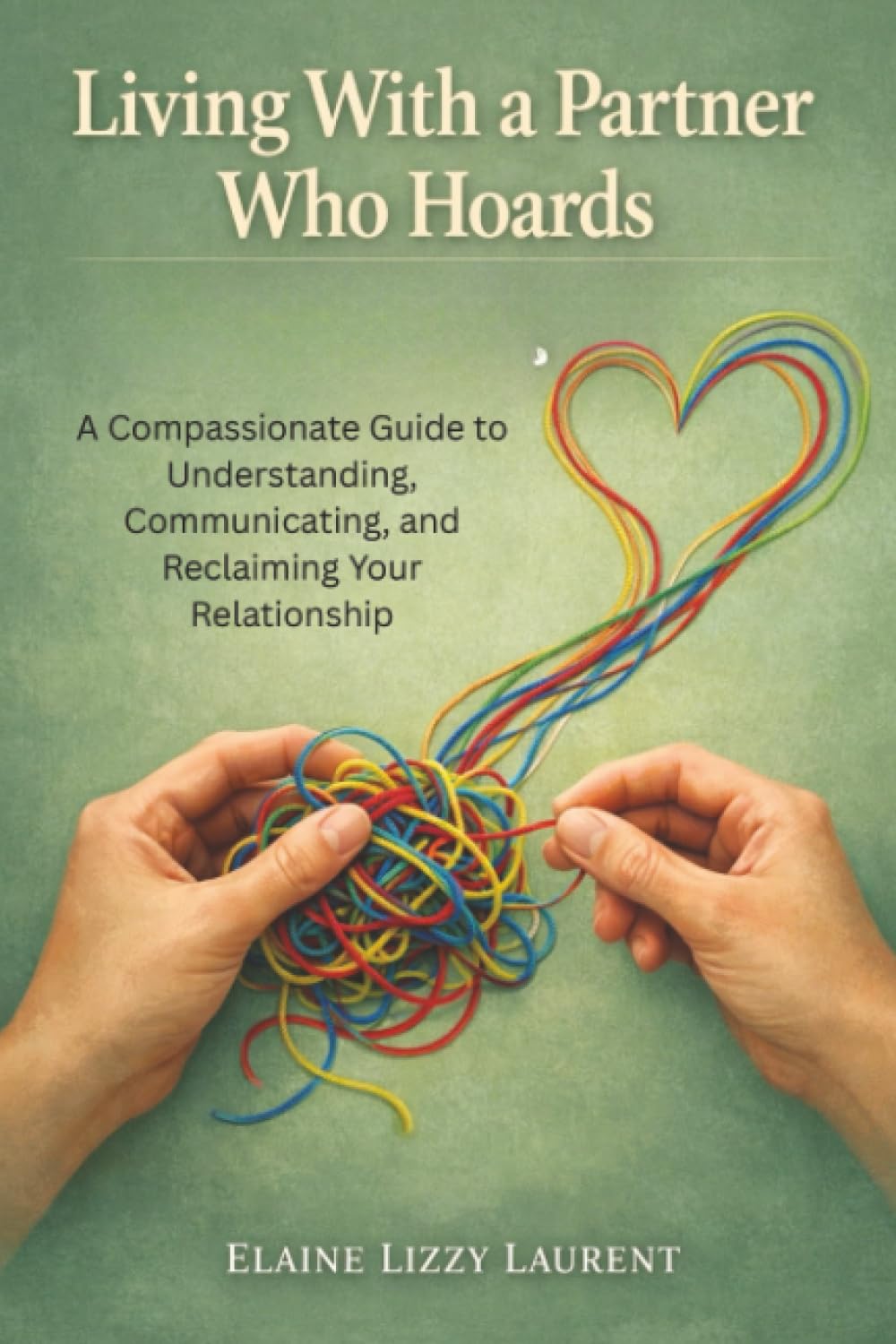 Living With a Partner Who Hoards: A Compassionate Guide to Understanding, Communicating, and Reclaiming Your Relationship Health, Nutrition & Fitness