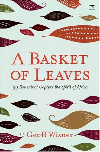 A Basket of Leaves: 99 Books That Capture the Spirit of Africa book