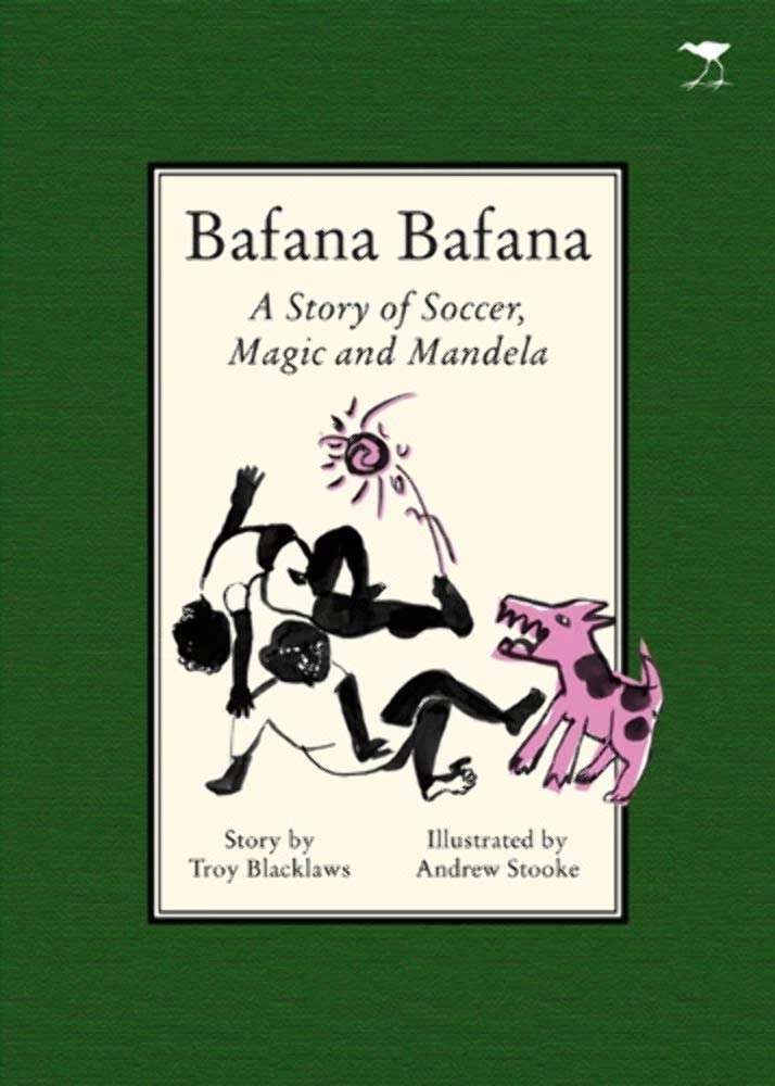 Bafana Bafana: A Story of Soccer, Magic and Mandela Contemporary literature