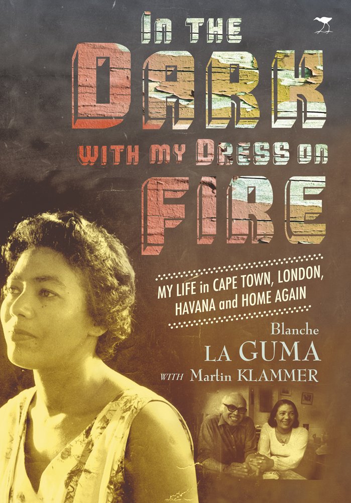 In the Dark with My Dress on Fire: My Life in Cape Town, London, Havana and Home Again Memories