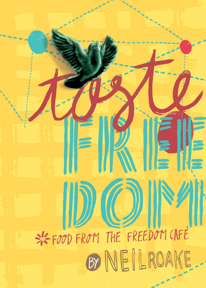 Taste Freedom: Food from the Freedom Cafe book