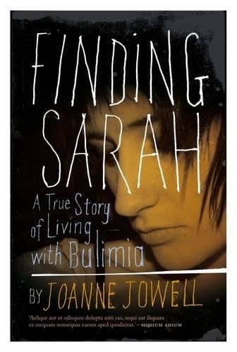 Finding Sarah: A True Story of Living with Bulimia Medicine