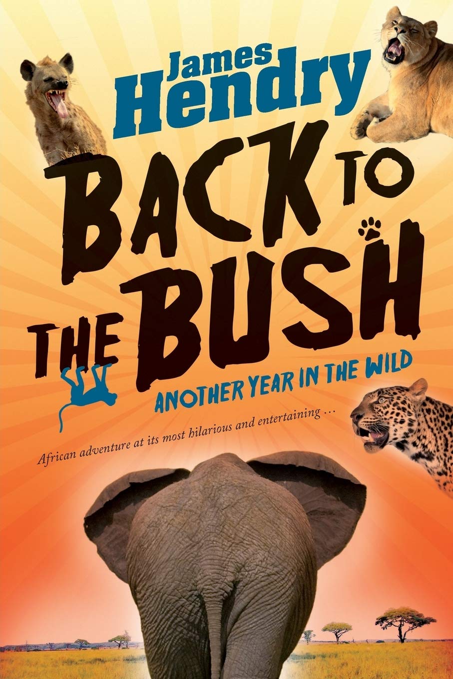 Back to the Bush: Another Year in the Wild Action & Adventure