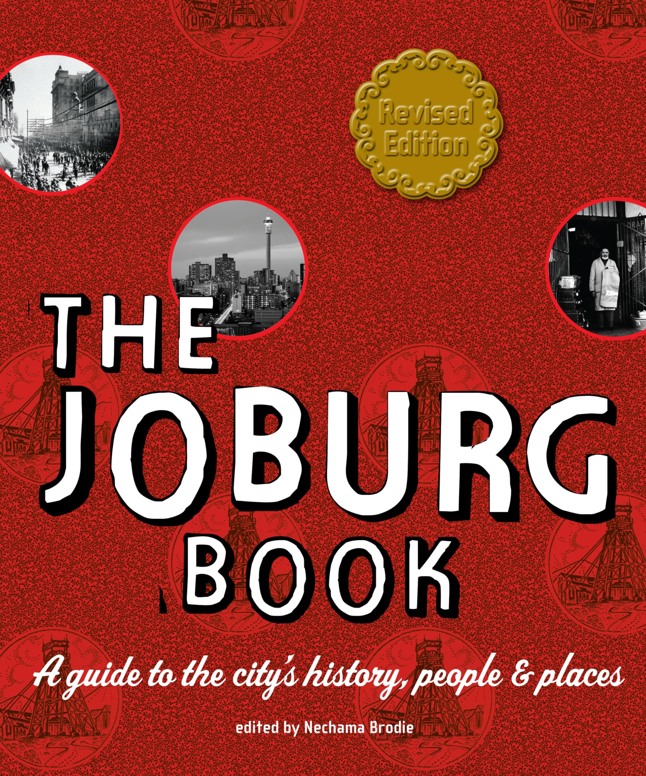 The Joburg Book: A Guide to the City’s History, People and Places (Revised Edition) Politics & History