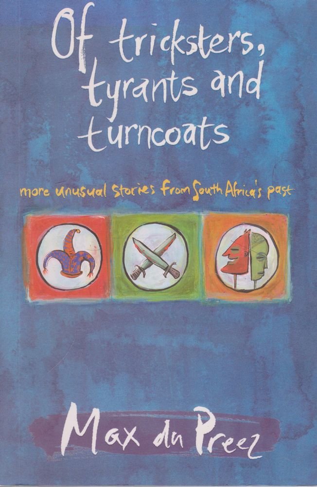 Of Tricksters, Tyrants and Turncoats: More Unusual Stories from South Africa's Past Social Sciences