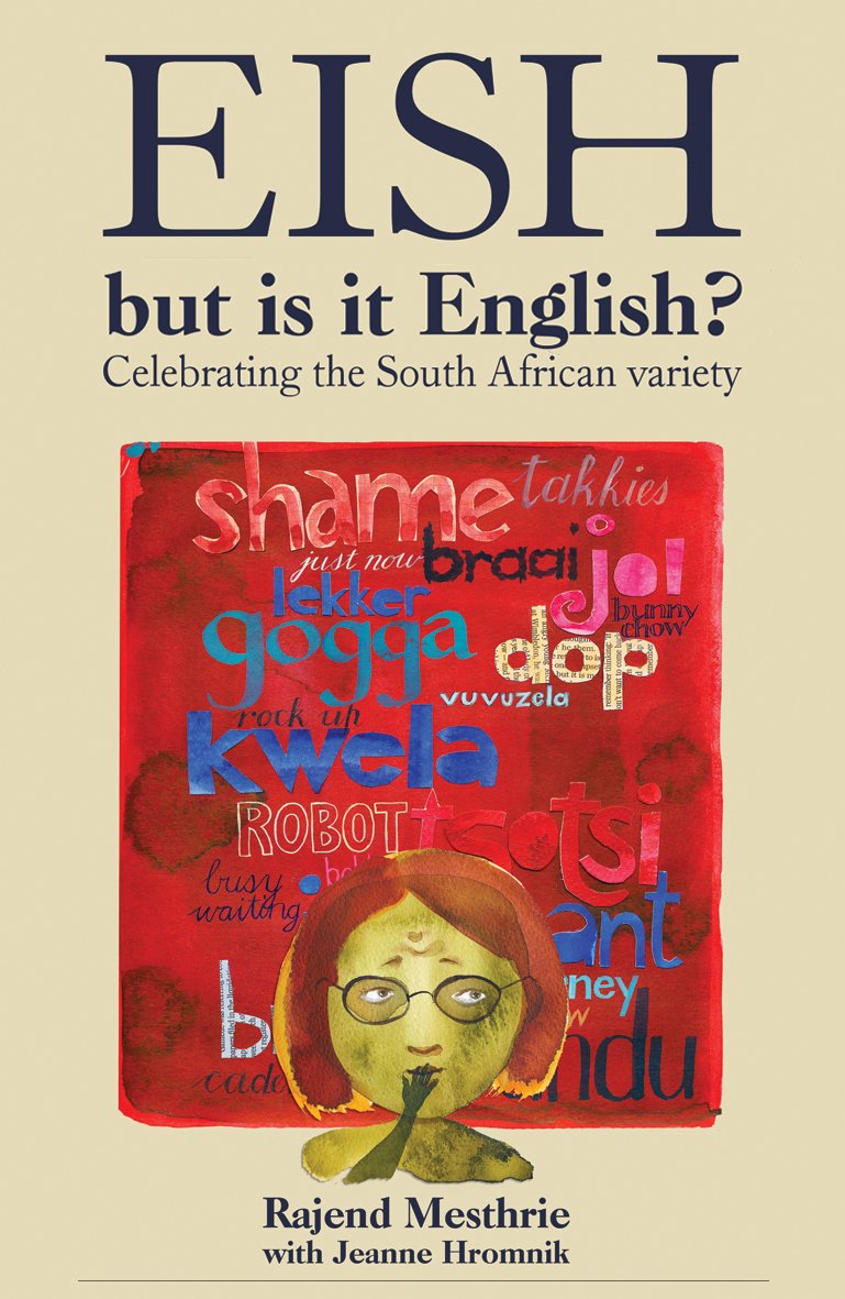 Eish, but Is It English?: Celebrating the South African Variety Learning & Reference
