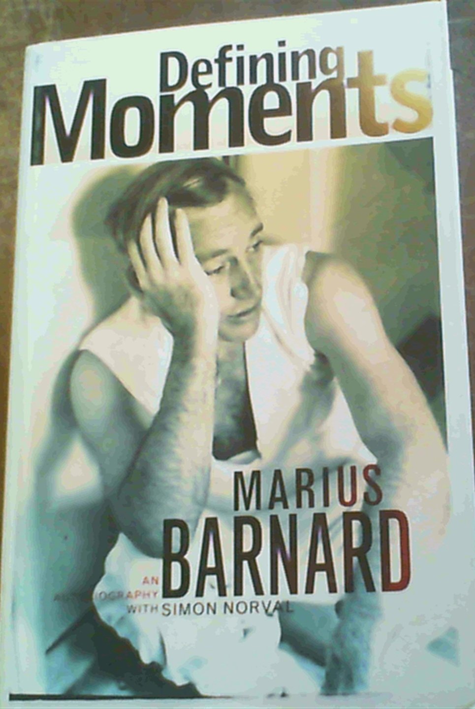 Defining Moments: An Autobiography of Marius Barnard Medicine