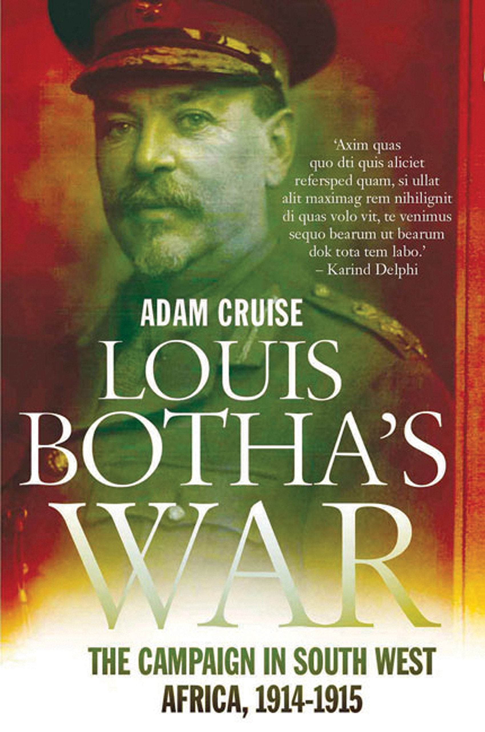 Louis Botha's War: The Campaign in South West Africa, 1914-1915 Politics & Society